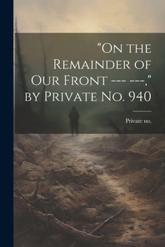 Paperback "On the Remainder of our Front --- ---," by Private no. 940 Book