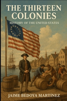 Paperback The Thirteen Colonies: History Of The United States Book