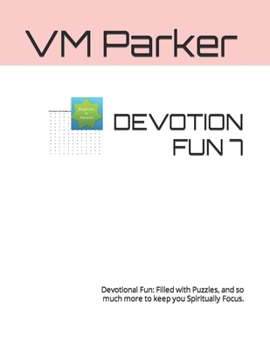 Paperback Devotion Fun 7: Devotional Fun: Filled with Puzzles, and so much more to keep you Spiritually Focus. Book