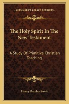 Paperback The Holy Spirit In The New Testament: A Study Of Primitive Christian Teaching Book