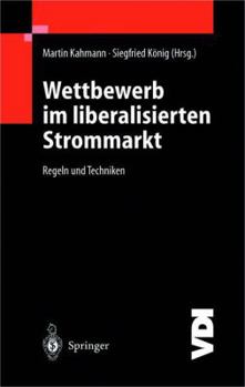 Paperback Wettbewerb Im Liberalisierten Strommarkt: Regeln Und Techniken [German] Book