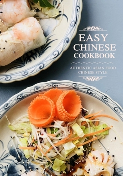 Paperback Easy Chinese Cookbook: Authentic Asian Food Chinese Style Book
