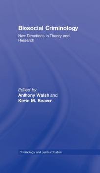 Hardcover Biosocial Criminology: New Directions in Theory and Research Book