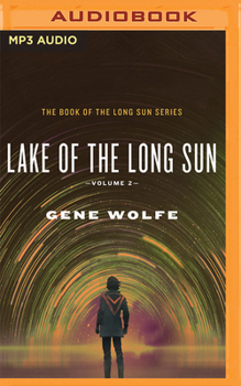 Lake of the Long Sun - Book #7 of the Solar Cycle