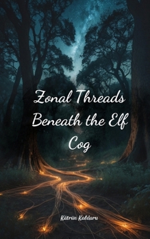 Paperback Zonal Threads Beneath the Elf Cog Book