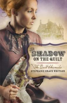 The Shadow on the Quilt - Book #2 of the Quilt Chronicles