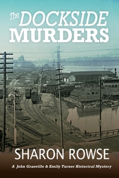 Paperback The Dockside Murders: A John Granville & Emily Turner Historical Mystery Book
