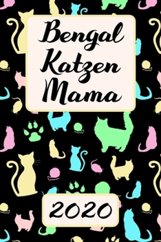 Paperback Bengalkatzen MAMA 2020: Kalender Bengal Katzen Terminplaner Planer - Frauchen Terminkalender Wochenplaner, Monatsplaner & Jahresplaner f?r Kat [German] Book