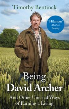 Paperback Being David Archer: And Other Unusual Ways of Earning a Living Book
