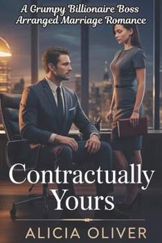Paperback Contractually Yours: A Grumpy Billionaire Boss Arranged Marriage Romance Book