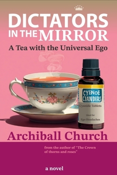 Paperback Dictators in the Mirror: A Tea with the Universal Ego Book