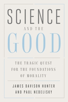 Paperback Science and the Good: The Tragic Quest for the Foundations of Morality Book