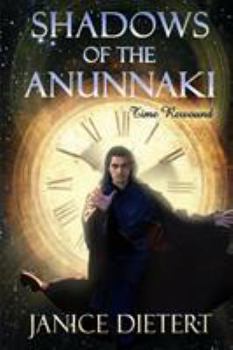 Paperback Shadows of the Anunnaki: Time Rewound Book