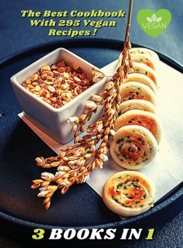 [ 3 Books in 1 ] - The Best Cookbook with 295 Vegan Recipes - Simple Tips for Healthy Cooking: This Book Includes 3 Cookbooks To Make Healthy Foods - ... - Italian Language Edition