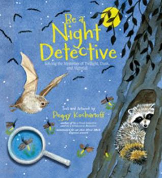 Paperback Be a Night Detective: Solving the Mysteries of Twilight, Dusk, and Nightfall Book