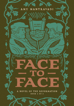 Face to Face: A Novel of the Reformation (2) (Reformation Novel Series) - Book #2 of the Fear and Trembling
