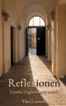 Paperback Reflexionen: Glaube, Unglaube und zurück [German] Book