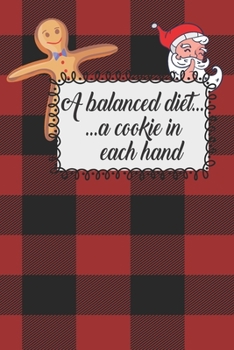 Paperback A balanced diet... ...a cookie in each hand: Notebook for lovely christmas bakery Book