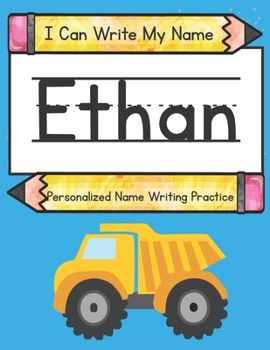 Paperback I Can Write My Name: Ethan: Personalized Name Writing Practice Book