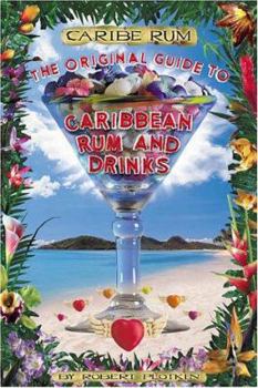 Paperback Caribe Rum: The Original Guide to Caribbean Rum and Drinks Book