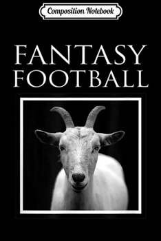 Composition Notebook: Fantasy Football GOAT Greatest Of All Time Champion  Journal/Notebook Blank Lined Ruled 6x9 100 Pages