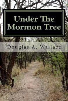 Paperback Under The Mormon Tree: The First Fifty Years Book