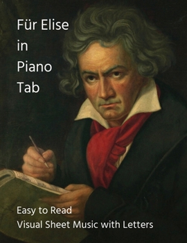Paperback Fur Elise in Piano Tab: Easy to Read Visual Sheet Music with Letters Book
