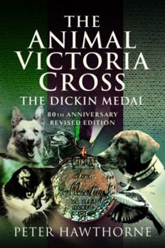 Paperback The Animal Victoria Cross: The Dickin Medal - 80th Annivesary Revised Edition Book