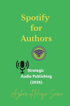 Paperback Spotify for Authors: Strategic Audio Publishing (2026) Book