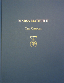 Marsa Matruh II: The Objects (Prehistory Monographs, 2)