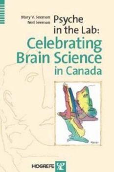 Paperback Psyche in the Lab: Celebrating Brain Science in Canada Book