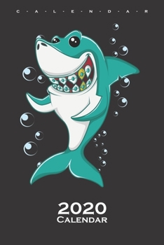 Shark with Braces Calendar 2020: Annual Calendar for animal friends and all who have pets