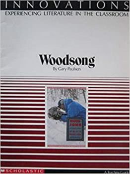 A Lesson plan book for Woodsong (Innovations, experiencing literature in the classroom)