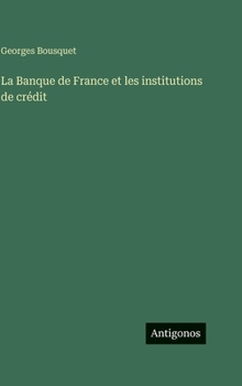 La Banque de France et les institutions de crédit