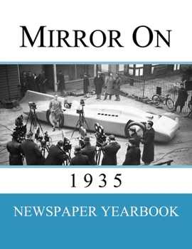 Paperback Mirror On 1935: Newspaper Yearbook containing 120 front pages from 1935 - Unique birthday gift / present idea. Book