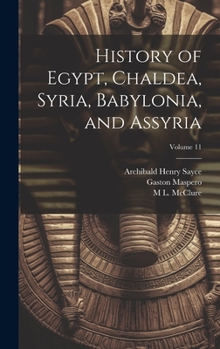 Hardcover History of Egypt, Chaldea, Syria, Babylonia, and Assyria; Volume 11 Book