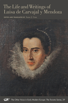 Paperback The Life and Writings of Luisa de Carvajal Y Mendoza: Volume 29 Book