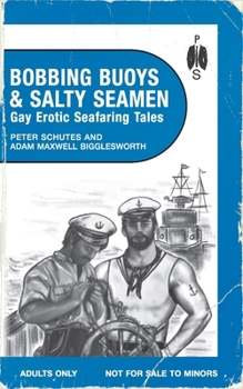 Paperback Bobbing Buoys and Salty Seamen: Gay Erotic Seafaring Tales Book