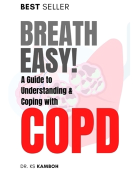 Paperback Breath Easy! A Comprehensive guide to understanding and Coping with COPD Book