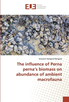 Paperback The influence of Perna perna's biomass on abundance of ambient macrofauna Book