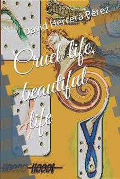 Paperback Cruel life, beautiful life Book