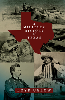 Hardcover A Military History of Texas: Volume 15 Book