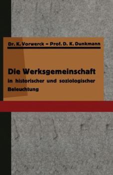 Paperback Die Werksgemeinschaft in Historischer Und Soziologischer Beleuchtung [German] Book