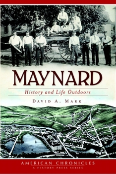 Paperback Maynard: History and Life Outdoors Book