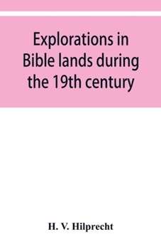 Paperback Explorations in Bible lands during the 19th century Book