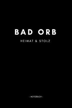 Bad Orb: Notizblock A5 120 Seiten | Punktraster | Notizbuch für deine Stadt (German Edition)
