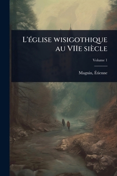 Paperback L'Ã(c)glise wisigothique au VIIe siècle [French] Book