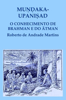 Paperback Muṇḍaka Upaniṣad. O conhecimento de Brahman e do ātman [Portuguese] Book