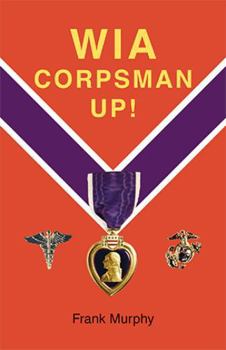 Paperback WIA, Corpsman Up! Book