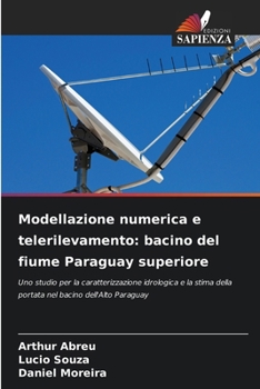 Paperback Modellazione numerica e telerilevamento: bacino del fiume Paraguay superiore [Italian] Book